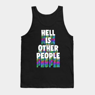 Hell Is Other People - Nihilist 80s Aesthetic Design Statement Tank Top